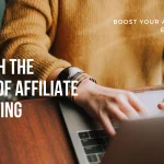 Boost Your Affiliate Earnings: Unleash the Power of Affiliate Marketing