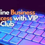 Maximizing Your Online Business Success with VIP ProClub